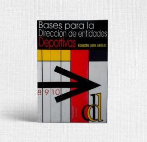 bases para la dirección de entidades deportivas marketing deportivo gestión deportiva consumidor en el deporte talento coaching deportivo