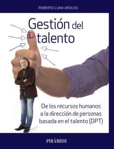 De los recursos humanos a la dirección de personas basada en el talento (DPT) roberto luna